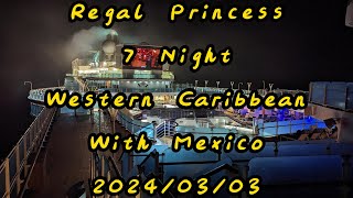 Regal Princess 7 Night Western Caribbean With Mexico 03032024 [upl. by Atnoek]