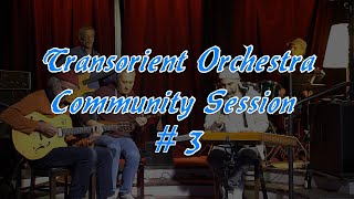 Transorient Orchestra Community Sessions Vol III [upl. by Nelak]