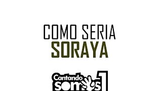 93  COMO SERIA KARAOKE  SORAYA  KARAOKES CANTO TAC [upl. by Duky]