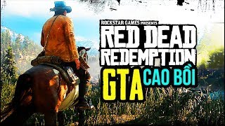 Red Dead Redemption 1 GTA PHIÊN BẢN CAO BỒI GAME 1010 [upl. by Madonia]