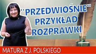 09 A oto quotPrzedwiośniequot Stefana Żeromskiego  przykładowa rozprawka [upl. by Hoopen2]