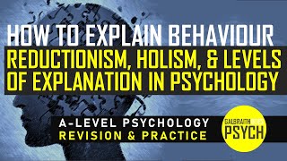 How Do We Explain Behaviour Reductionism Holism amp Levels of Explanation  Debates in Psychology [upl. by Mungam]