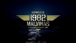 1982 MALVINAS LA GUERRA DESDE EL AIRE  COMPLETO [upl. by Cavit459]