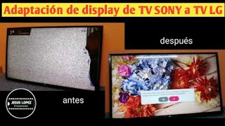 Cómo adaptar Display de TV SONY a TV LG [upl. by Okim]