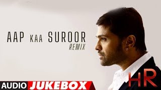 Tanhaiyaan  Himesh Reshammiya Aap ka suroor [upl. by Itnavart]