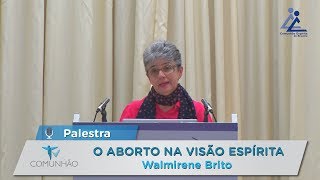 Palestra  O aborto na visão espírita  Walmirene Brito [upl. by Flint]