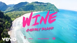 Charly Black  Wine Official Audio [upl. by Yesdnil]