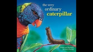 The Very Ordinary Caterpillar by Garry Fleming [upl. by Mann]