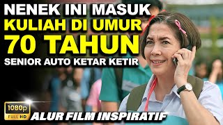 MASUK KULIAH DI UMUR 70 TAHUN SENIORNYA KETAR KETIR  ALUR CERITA FILM [upl. by Eyllom]