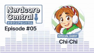 ChiChi  Nerdcore Central Podcast 5 [upl. by Anoek131]