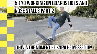 53 YO Beginner working on boardslides and Nose Stalls Part 2 [upl. by Hanima809]