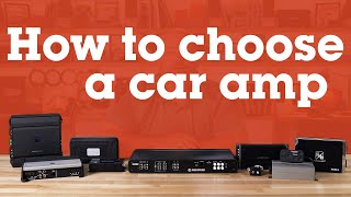 How to choose a car amplifier  Crutchfield [upl. by Deragon]