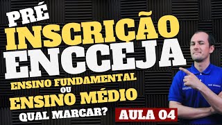 PRÉINSCRIÇÃO ENCCEJA 2024 FUNDAMENTAL OU MÉDIO QUAL PROVA MARCAR [upl. by Ardnal]