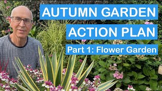 AUTUMN GARDEN ACTION PLAN – Part 1 Flower Garden [upl. by Aicatsan]