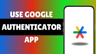 How To Use Google Authenticator App 2024 Full Guide [upl. by Seedman]