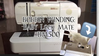 BOBBIN WINDING  Baby Lock Mate BM500 [upl. by Mitchell]