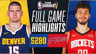 NUGGETS at ROCKETS  NBA INSEASON TOURNAMENT 🏆  FULL GAME HIGHLIGHTS  November 24 2023 [upl. by Gibert]