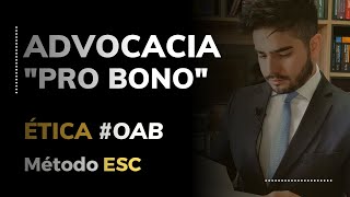 ÉTICA  OAB  ADVOCACIA quotPRO BONOquot [upl. by Oicangi]