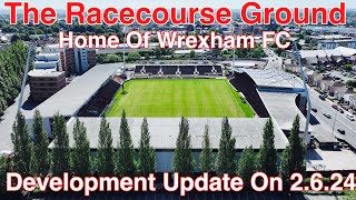 The Racecourse Ground Home of Wrexham FC LATEST DEVELOPMENT VIDEO [upl. by Hinman]