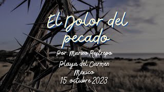 El Dolor del Pecado por Marino Restrepo Playa del Carmen México 15102023 [upl. by Eellehs]