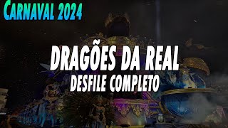 DRAGÕES DA REAL 2024  DESFILE COMPLETO [upl. by Callista]