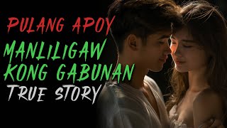 MANLILIGAW KONG GABUNAN  Kwentong Aswang  True Story [upl. by Kirsch]