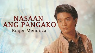 NASAAN ANG PANGAKO  Roger Mendoza Lyric Video OPM [upl. by Ikcaj905]