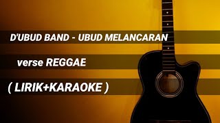 DUBUD BAND  UBUD MELANCARAN versi REGGE LIRIKKARAOKE  LAGU BALI  KARAOKE [upl. by Geiss]