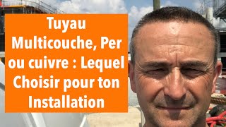 Tuyau Multicouche PER ou Cuivre [upl. by Solitta]