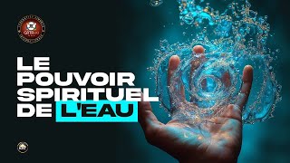 Le pouvoir spirituel de leau [upl. by Mw]