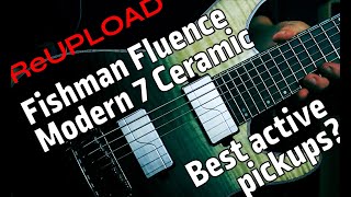 Best active pickups  Fishman Fluence Modern Ceramic 7 Voice comparison REUPLOAD [upl. by Gujral943]