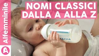 NOMI CLASSICI DALLA A alla Z 👶🏻👧🏻 alfemminile [upl. by Ong]