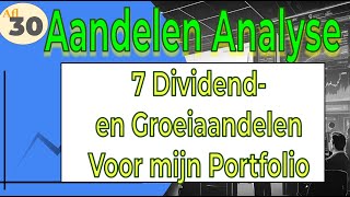 Aflevering 30 7 Potentiële dividend en groeiaandelen analyseren voor mijn portfolio [upl. by Adnahcir]