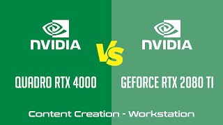 nVidia Quadro RTX 4000 vs nVidia GeForce RTX 2080 Ti  Workstation  Content Creation Benchmark [upl. by Wilmette]