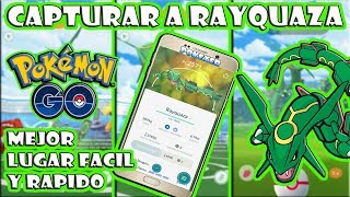 ★POKEMON GO CAPTURANDO A RAYQUAZA MEJOR LUGAR PARA CONSEGUIRLO FORMA MAS FACIL★ [upl. by Airdnua]