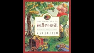 Punchinello and the Most Marvelous Gift by Max Lucado StorieswithyourGrandmo [upl. by Bigod659]