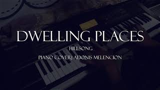 DWELLING PLACES BY HILLSONG  Piano Instrumental Cover [upl. by Aidyn]