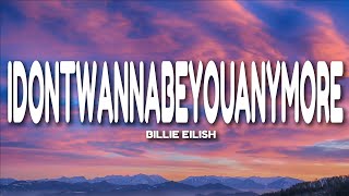 Billie Eilish  idontwannabeyouanymore Lyrics [upl. by Morice]