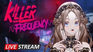 【Killer Frequency】Im not paid enough for this Part 2  FINALE【Kie キエ  VTuber】 [upl. by Favian]