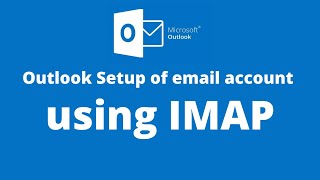 Outlook Setup of email account using IMAP [upl. by Ycniuqal]