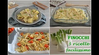 FINOCCHI 3 ricette facilissime [upl. by Sheelagh]