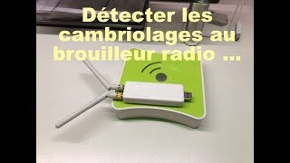 TUTO  Détecter les brouilleurs radio pour identifier les cambriolages [upl. by Reld804]