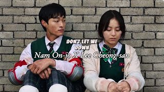 Nam Onjo X Lee Cheongsan  Dont Let Me Down  All of us are dead [upl. by Derte]