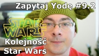 Zapytaj Yodę 92  Kolejność Star Wars [upl. by Eiggem]