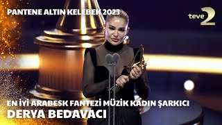 Pantene Altın Kelebek 2023 En İyi Arabesk Fantezi Müzik Kadın Şarkıcı – Derya Bedavacı [upl. by Mcclain]