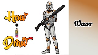 How I Draw WAXER CLONE TROOPER from STAR WARS  how to draw clone trooper waxer art lesson drawing [upl. by Eivi622]