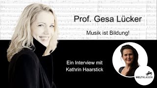 Weltklassik  Professor Gesa Lücker  Musik ist Bildung [upl. by Narih]