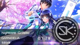 Nightcore Grilletto Mahouka Koukou no Rettousei Op2 Full [upl. by Claudius566]