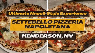 NapoliStyle Pizza in Las Vegas  Settebello Pizzeria Napoletana Henderson NV [upl. by Janette510]