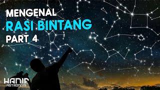 Mengenal Rasi Bintang atau Konstelasi Bintang Part 4 [upl. by Eisso]